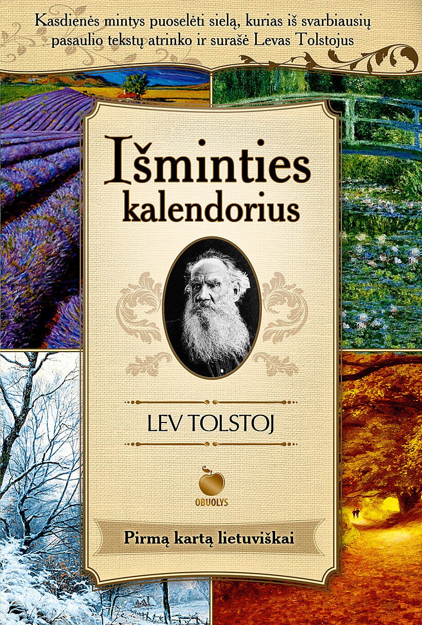 IŠMINTIES KALENDORIUS: kasdienės mintys puoselėti sielą, kurias iš svarbiausių pasaulio tekstų surinko ir užrašė Levas Tolstojus - OBUOLYS