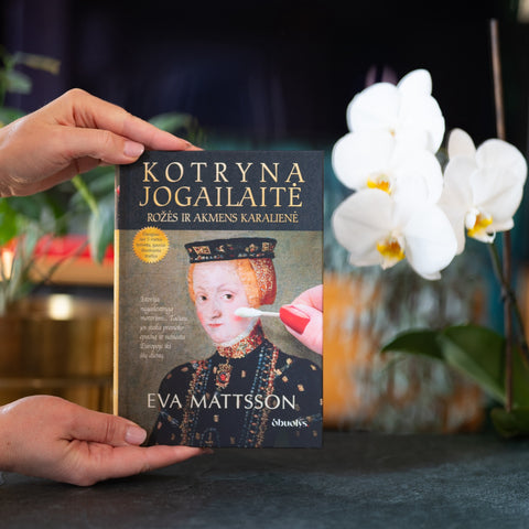 KOTRYNA JOGAILAITĖ. ROŽĖS IR AKMENS KARALIENĖ: Eva Mattsson pristato gausiai iliustruotą įstorinį tyrimą – slaptoji lietuviškos kilmės Švedijos karalienės istorija