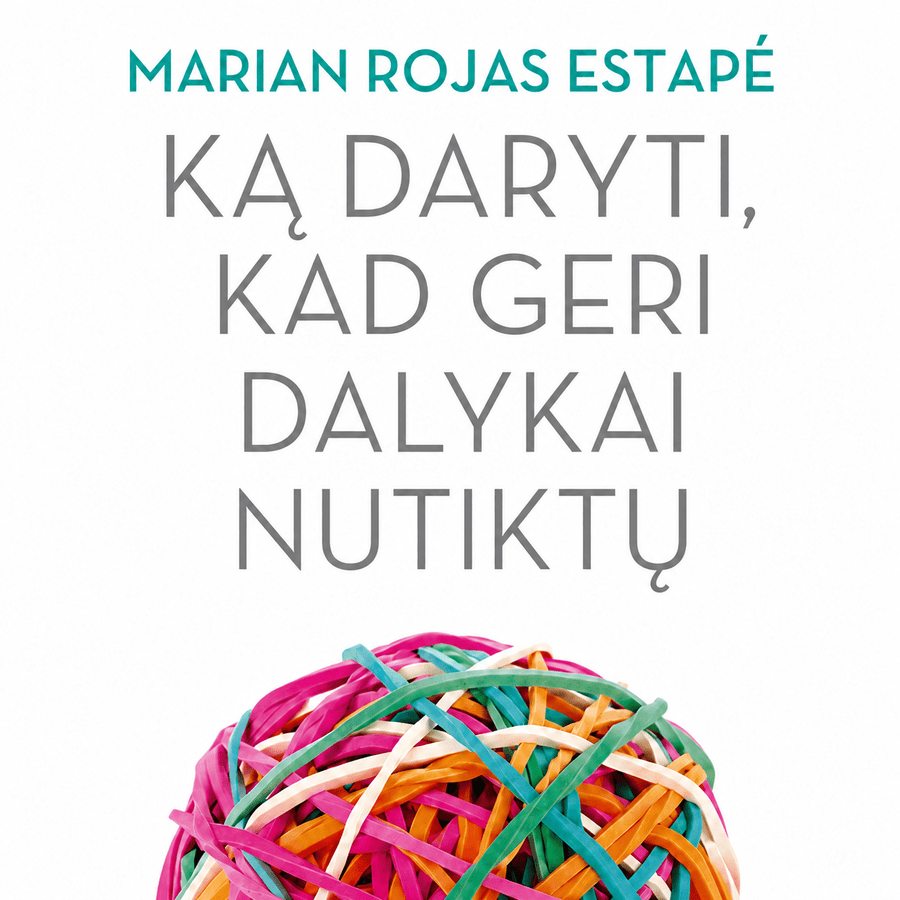 Ką daryti, kad geri dalykai nutiktų