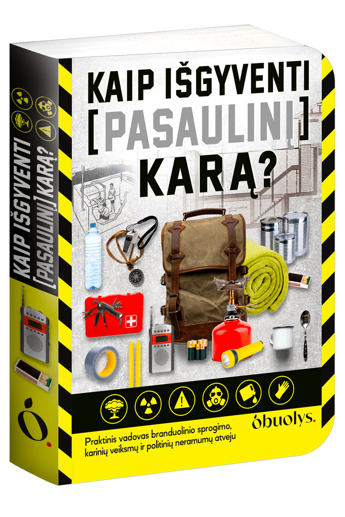 KAIP IŠGYVENTI PASAULINĮ KARĄ: praktinis vadovas branduolinio sprogimo, karinių veiksmų ir politinių neramumų atveju - OBUOLYS