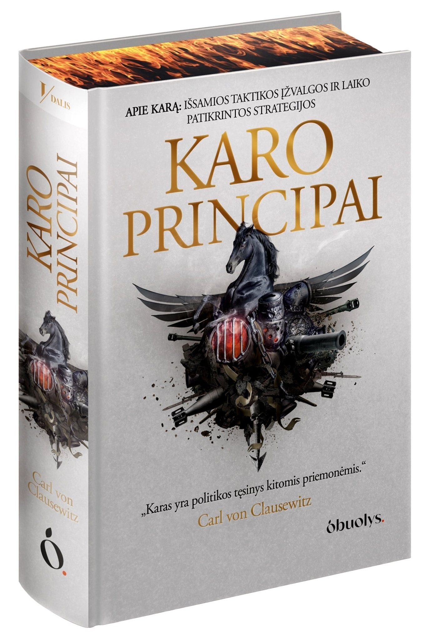 KARO PRINCIPAI I dalis: viskas apie karą – išsamios taktikos įžvalgos ir laiko patikrintos strategijos – solidus kolekcinis leidimas - OBUOLYS
