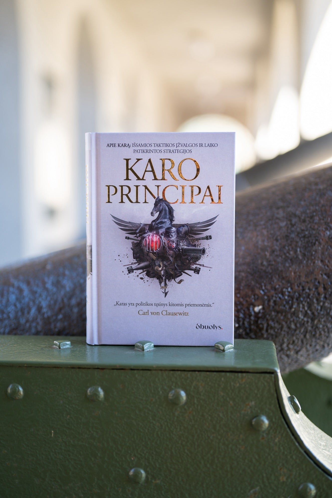 KARO PRINCIPAI I dalis: viskas apie karą – išsamios taktikos įžvalgos ir laiko patikrintos strategijos – solidus kolekcinis leidimas - OBUOLYS