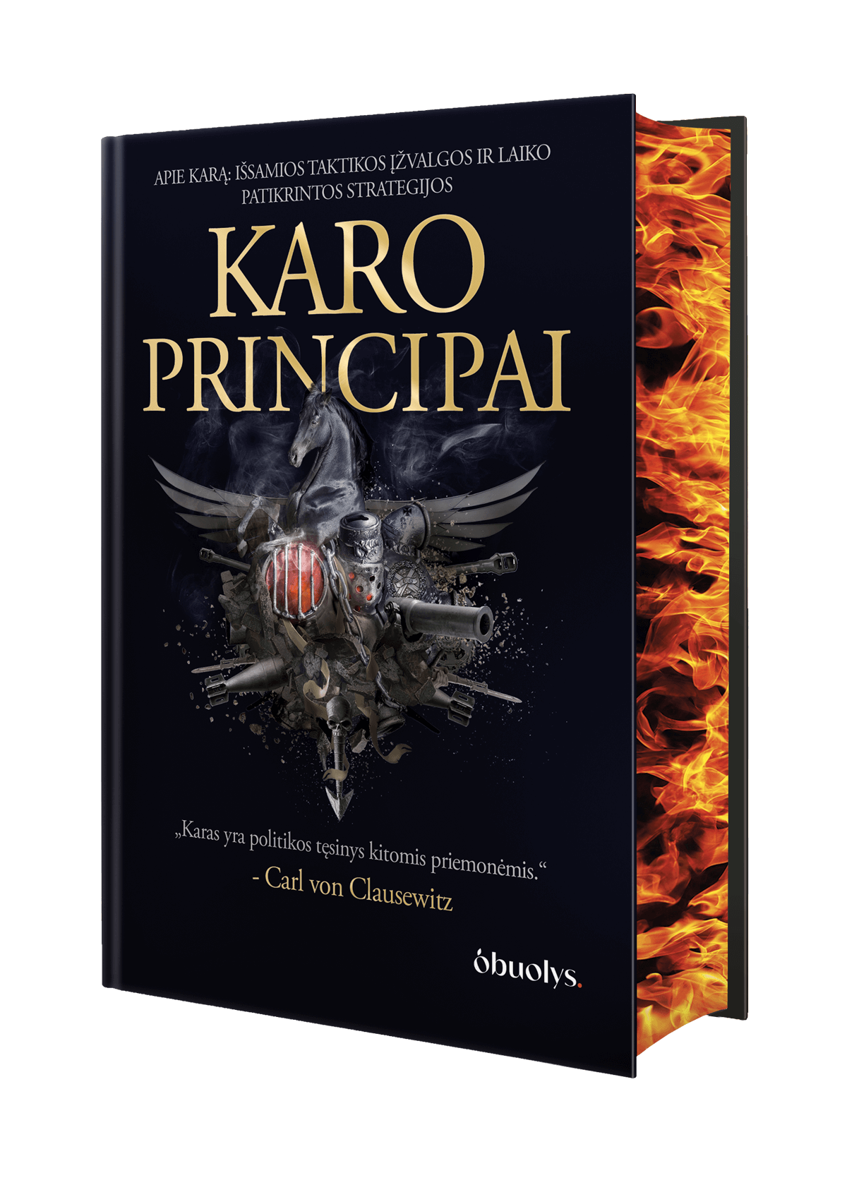 KARO PRINCIPAI II dalis: viskas apie karą – išsamios taktikos įžvalgos ir laiko patikrintos strategijos – solidus kolekcinis leidimas - OBUOLYS