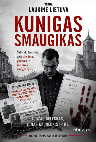 Kunigas smaugikas – byla, sukrėtusi tarpukario Lietuvą - OBUOLYS