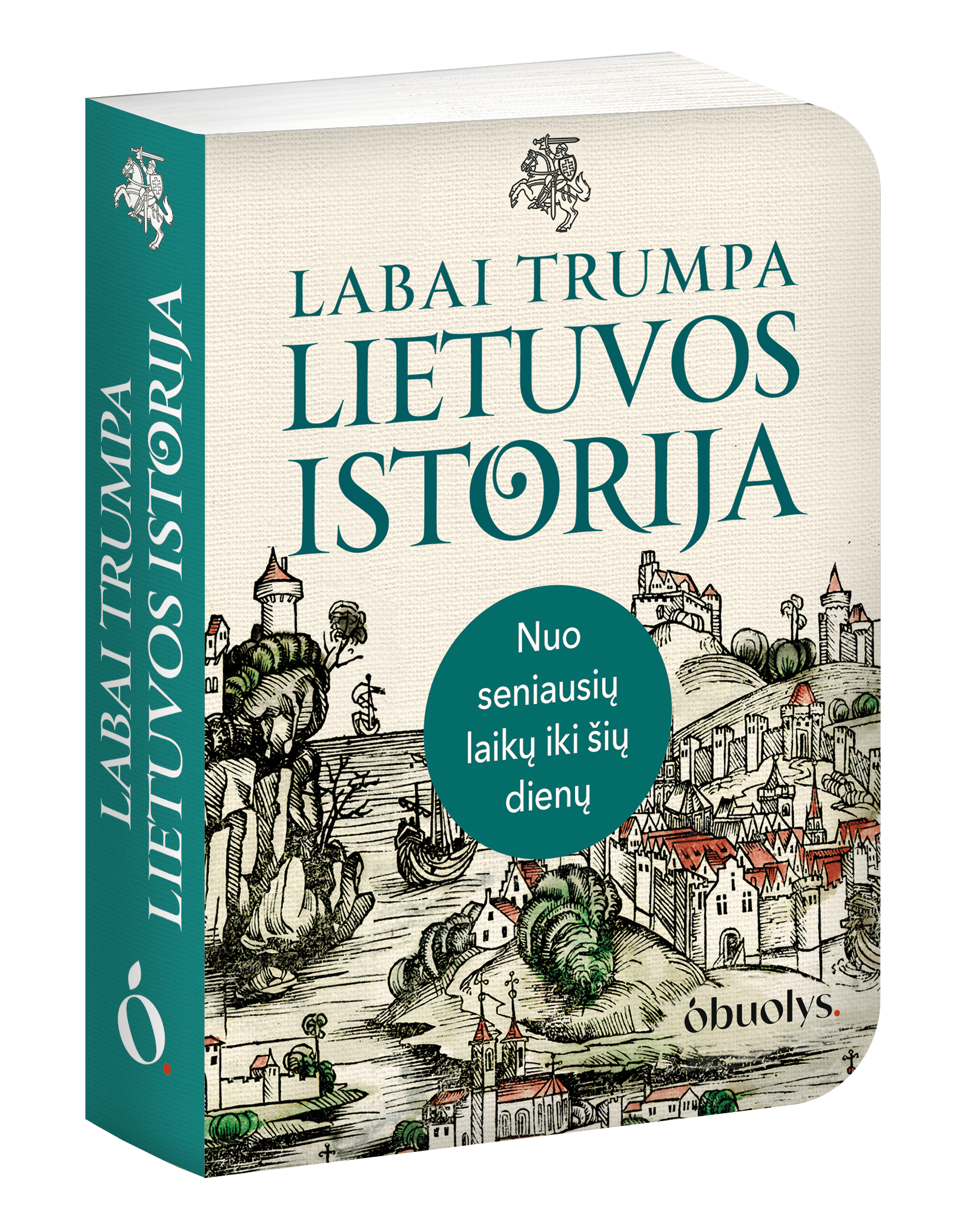 Labai trumpa Lietuvos istorija: nuo seniausių laikų iki šių dienų - OBUOLYS