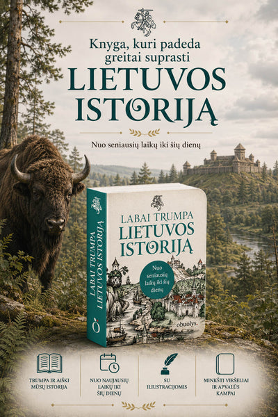 Labai trumpa Lietuvos istorija: nuo seniausių laikų iki šių dienų - OBUOLYS