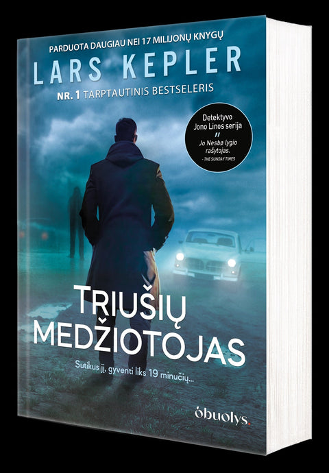 Lars Kepler TRIUŠIŲ MEDŽIOTOJAS: sutikus jį gyventi liks 19 minučių – 6 - asis detektyvo Jono Linos serijos romanas - OBUOLYS
