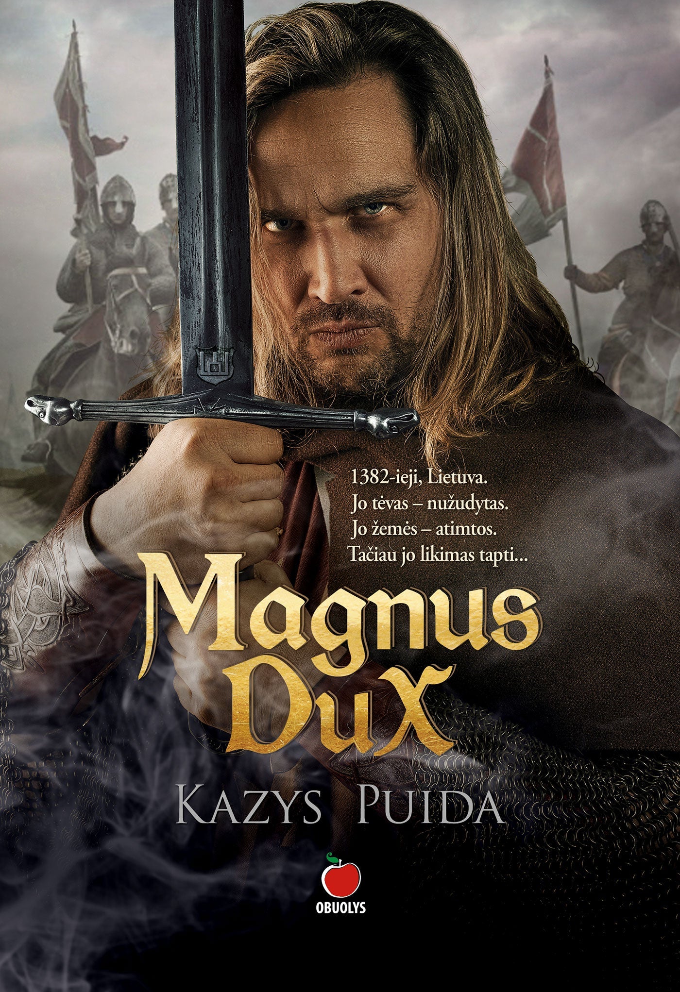 MAGNUS DUX: įtempto siužeto istorinis romanas apie Vytautą Didįjį... - OBUOLYS