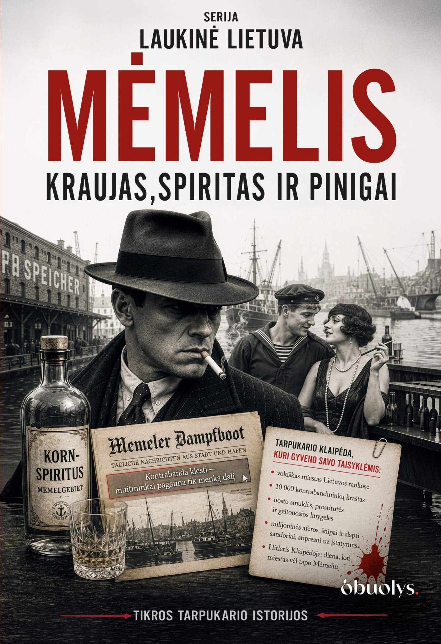 Mėmelis – slaptoji Klaipėdos istorija: kraujas, spiritas ir pinigai - OBUOLYS