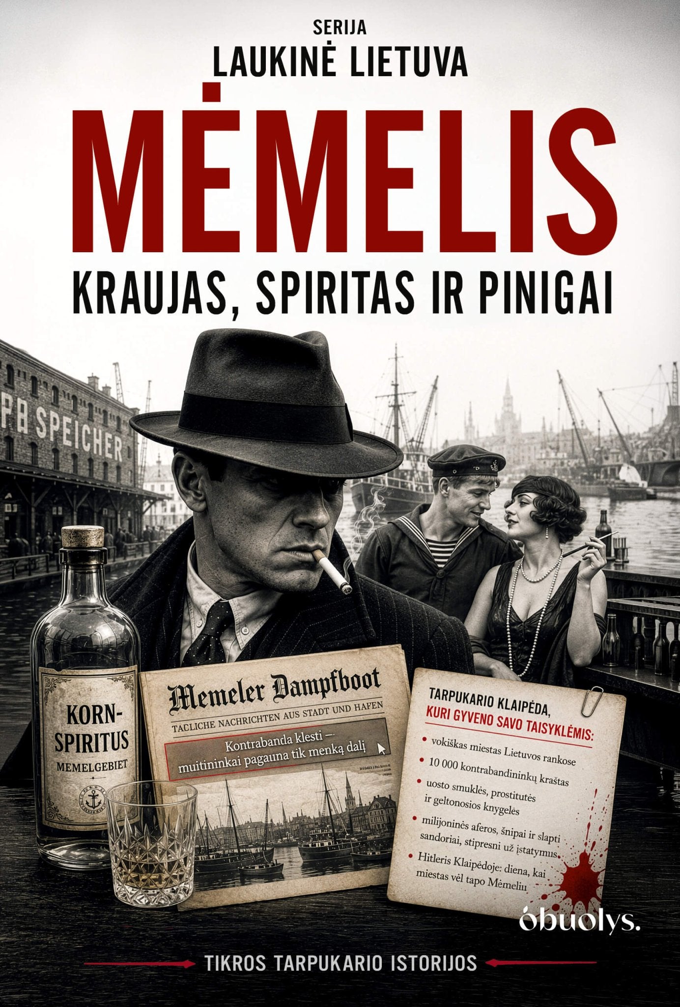 Mėmelis – slaptoji Klaipėdos istorija: kraujas, spiritas ir pinigai - OBUOLYS