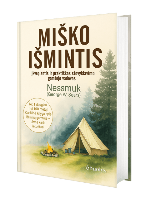 MIŠKO IŠMINTIS: įkvepiantis ir praktiškas stovyklavimo gamtoje vadovas – pirmą kartą lietuviškai - OBUOLYS