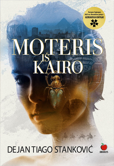 MOTERIS IŠ KAIRO: pelniusi 2021 m. Europos Sąjungos literatūros prizą – GERIAUSIA KNYGA - OBUOLYS