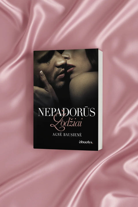 NEPADORŪS ŽODŽIAI: karštas romanas apie geismą, paslaptis ir išlaisvinantį atvirumą + autorės autografas
