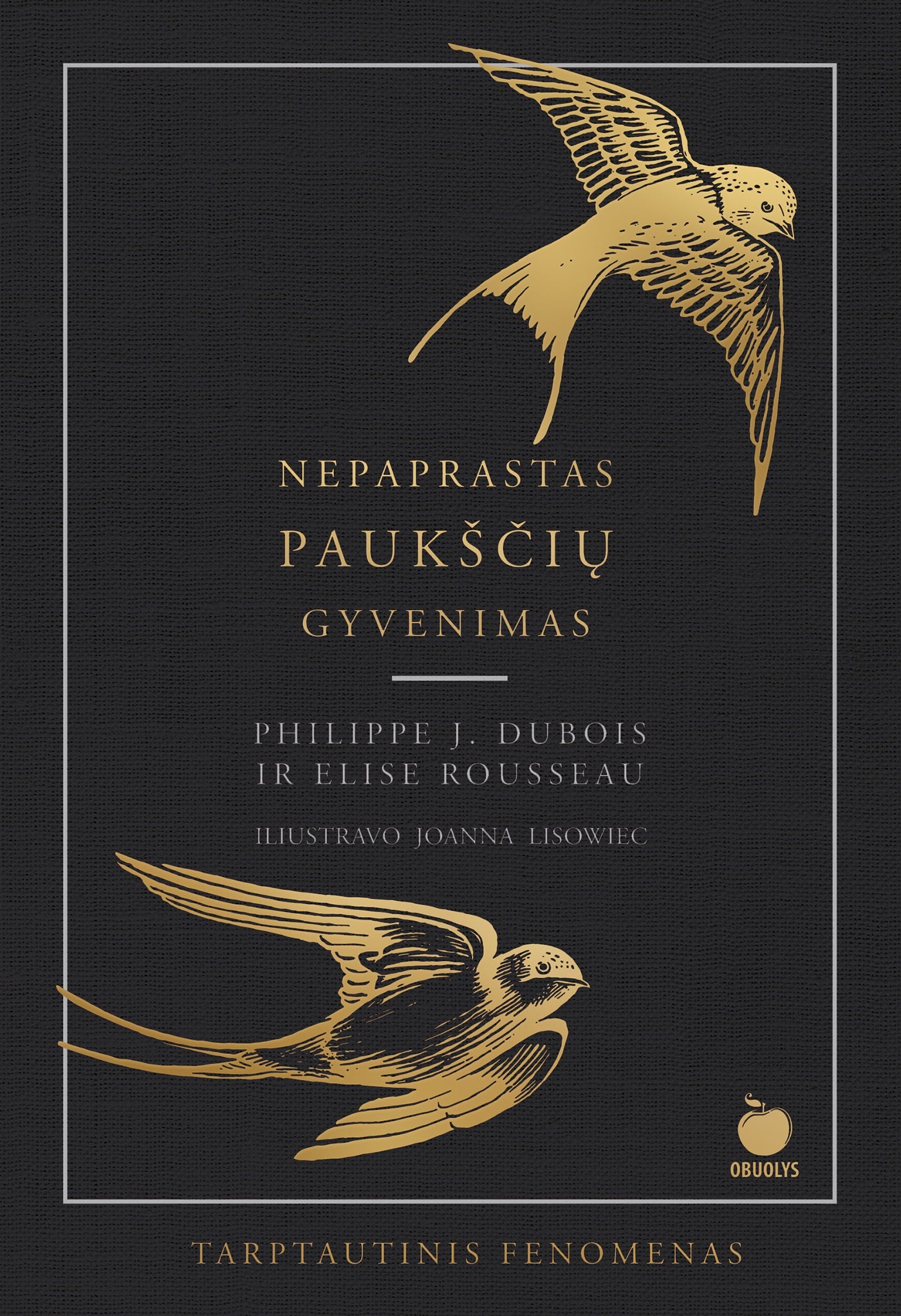 NEPAPRASTAS PAUKŠČIŲ GYVENIMAS: tobula dovana ieškantiems daugiau įkvėpimo ir harmonijos savo gyvenime - OBUOLYS