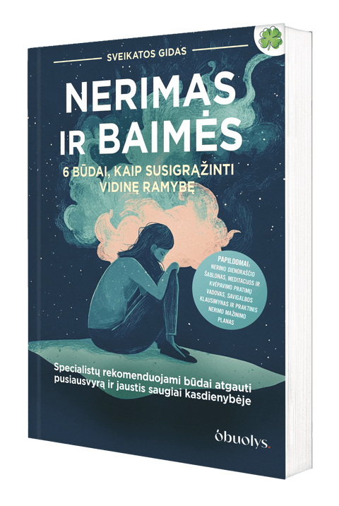 NERIMAS IR BAIMĖS: 6 būdai, kaip susigrąžinti vidinę ramybę – praktinis savipagalbos vadovas - OBUOLYS