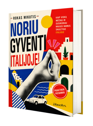 Noriu gyventi Italijoje! Ne tik nuotykis, bet ir praktiškas gidas + autografas! - OBUOLYS