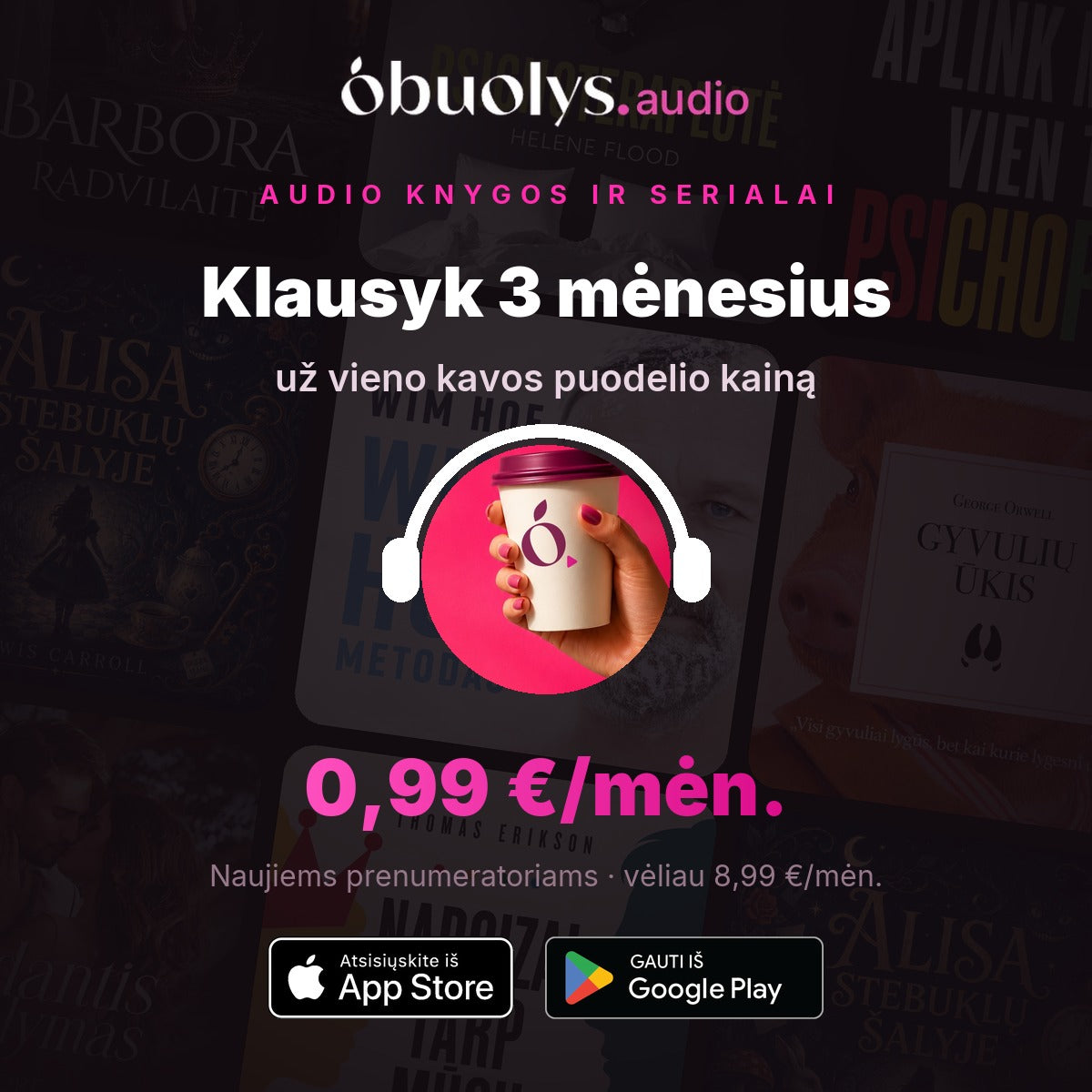 Óbuolys Audio+ — klausyk 3 mėnesius už vieno kavos puodelio kainą, 0,99 €/mėn.