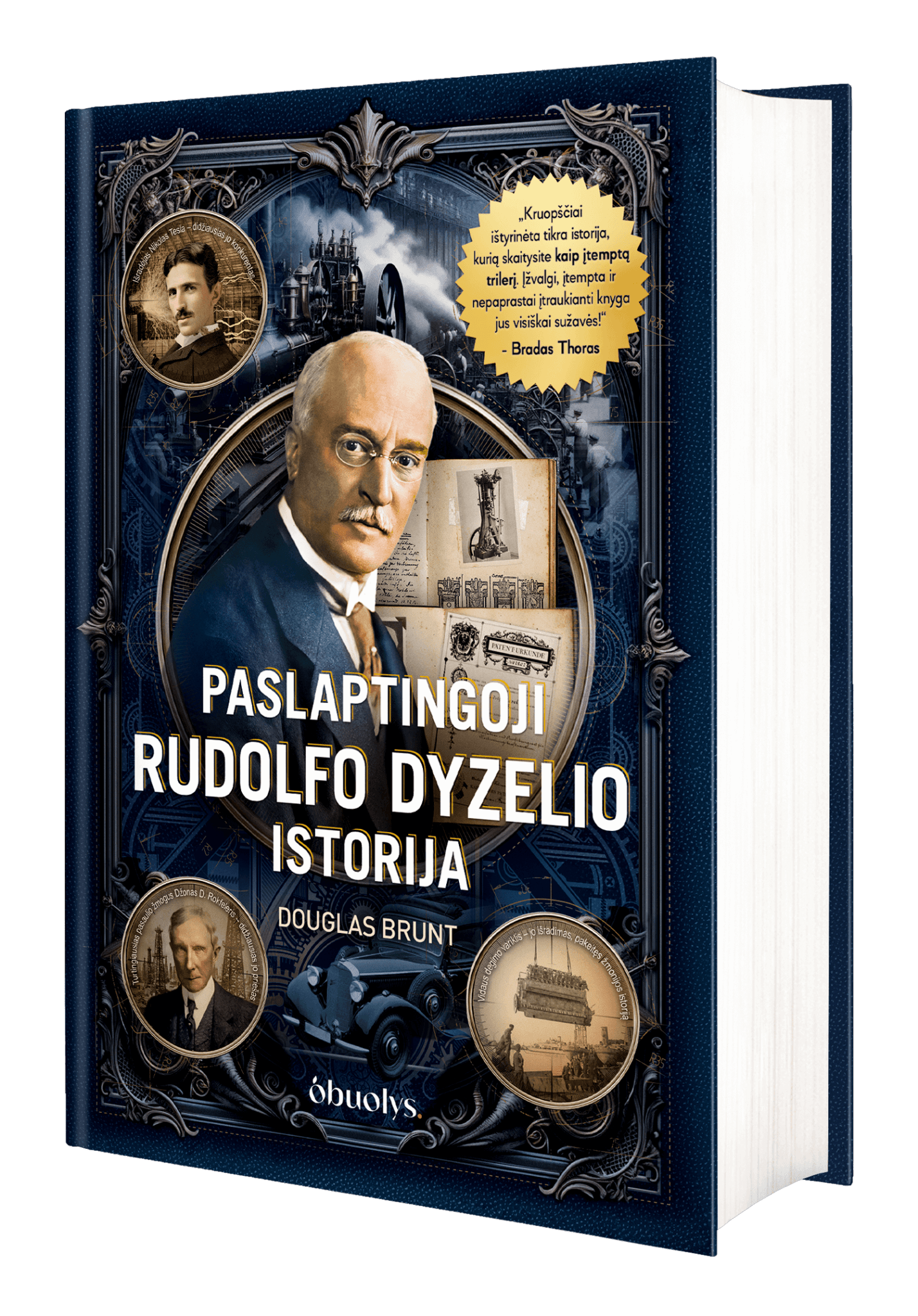PASLAPTINGOJI RUDOLFO DYZELIO ISTORIJA: tikroji dyzelinio variklio išradėjo biografija – novatoriškos idėjos, tarptautinės intrigos ir tamsiausios paslaptys - OBUOLYS