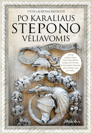 PO KARALIAUS STEPONO VĖLIAVOMIS: aistros, mūšiai, auksas ir nuodai, intrigos ir netikėti siužeto vingiai – tai istoriografine medžiaga paremtas pasakojimas apie XVI amžiaus Lietuvą - OBUOLYS
