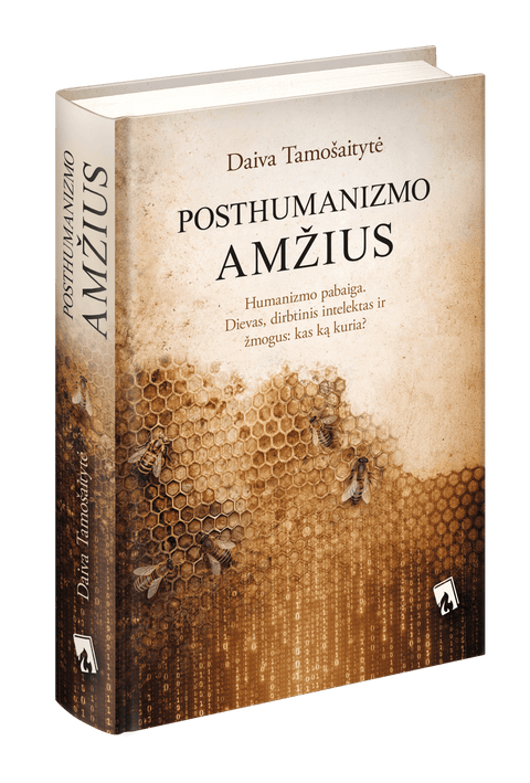 POSTHUMANIZMO AMŽIUS: humanizmo pabaiga arba Dievas, dirbtinis intelektas ir žmogus – kas ką kuria? - OBUOLYS