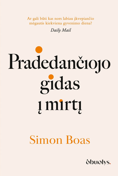 PRADEDANČIOJO GIDAS Į MIRTĮ: bestseleriu tapusi meditacija apie gyvenimą ir jo pabaigą - OBUOLYS