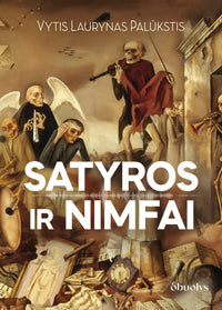 SATYROS IR NIMFAI: metaforos netikėtumas ir ironijos elegancija – Vytis Laurynas Palūkstis pristato naują knygą + AUTOGRAFAS - OBUOLYS