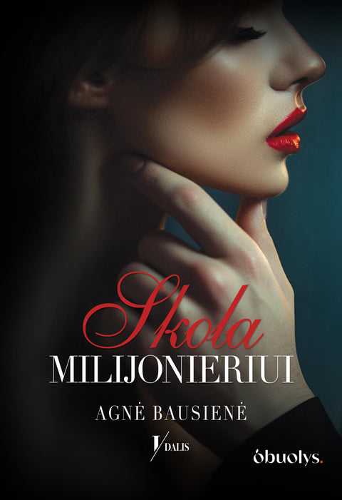 SKOLA MILIJONIERIUI: pirmoji dilogijos dalis apie meilę ir pavojingą priklausomybę