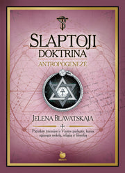 SLAPTOJI DOKTRINA. ANTROPOGENEZĖ – Jelenos Blavatskajos teosofijos šedevras (II tomas) - OBUOLYS