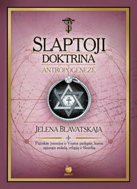 SLAPTOJI DOKTRINA. ANTROPOGENEZĖ – Jelenos Blavatskajos teosofijos šedevras (II tomas) - OBUOLYS