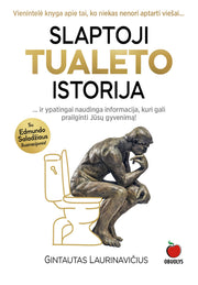SLAPTOJI TUALETO ISTORIJA: vienintelė knyga apie tai, ko niekas nenori aptarti viešai - OBUOLYS
