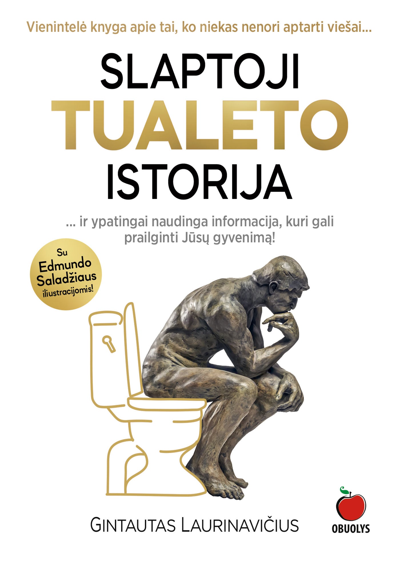 SLAPTOJI TUALETO ISTORIJA: vienintelė knyga apie tai, ko niekas nenori aptarti viešai - OBUOLYS