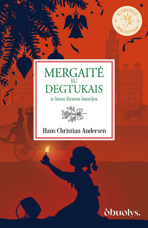 STEBUKLŲ BIBLIOTEKOS RINKINYS: šviesos, gėrio ir Šv. Kalėdų pasakų trio – MERGAITĖ SU DEGTUKAIS, LIETUVIŠKOS KALĖDOS ir IŠMINČIŲ DOVANOS - OBUOLYS