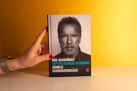 Pasaulinė premjera – Arnoldo Schwarzeneggerio knyga BŪK NAUDINGAS: SEPTYNI ĮRANKIAI GYVENIMUI