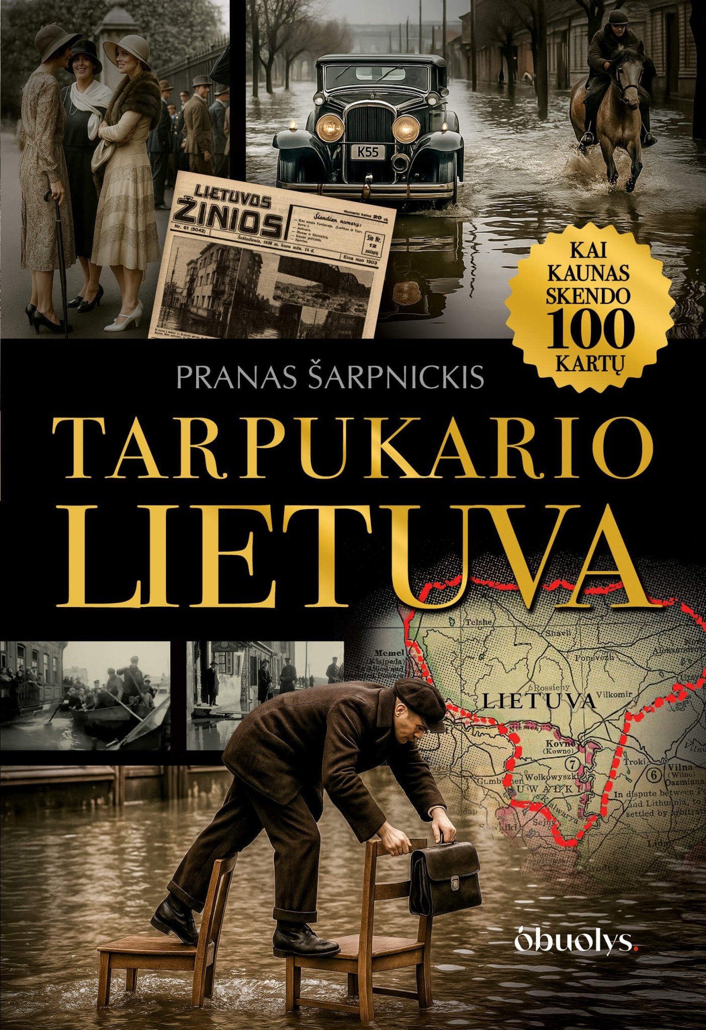 TARPUKARIO LIETUVA: KAI KAUNAS SKENDO 100 KARTŲ – didžioji Vilniaus knygų mugės naujiena (gaukite ANKSČIAU ir PIGIAU + autoriaus AUTOGRAFAS!) - OBUOLYS