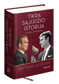 Tikra Sąjūdžio istorija. II knyga – Perversmai + Arvydo Juozaičio autografas ir dovana