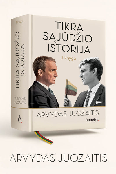 TIKRA SĄJŪDŽIO ISTORIJA: pirmą kartą – nepagražinti įvykiai ir istorinės asmenybės, pasakojami iš pirmųjų lūpų žmogaus, kuris kūrė Nepriklausomybę - OBUOLYS