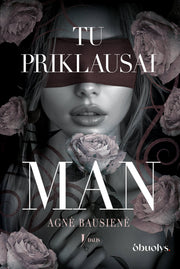 TU PRIKLAUSAI MAN (I dalis) (Knygos su defektais) - OBUOLYS