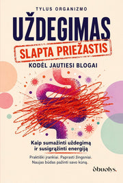 Tylus organizmo uždegimas: slapta priežastis, kodėl jautiesi blogai - OBUOLYS