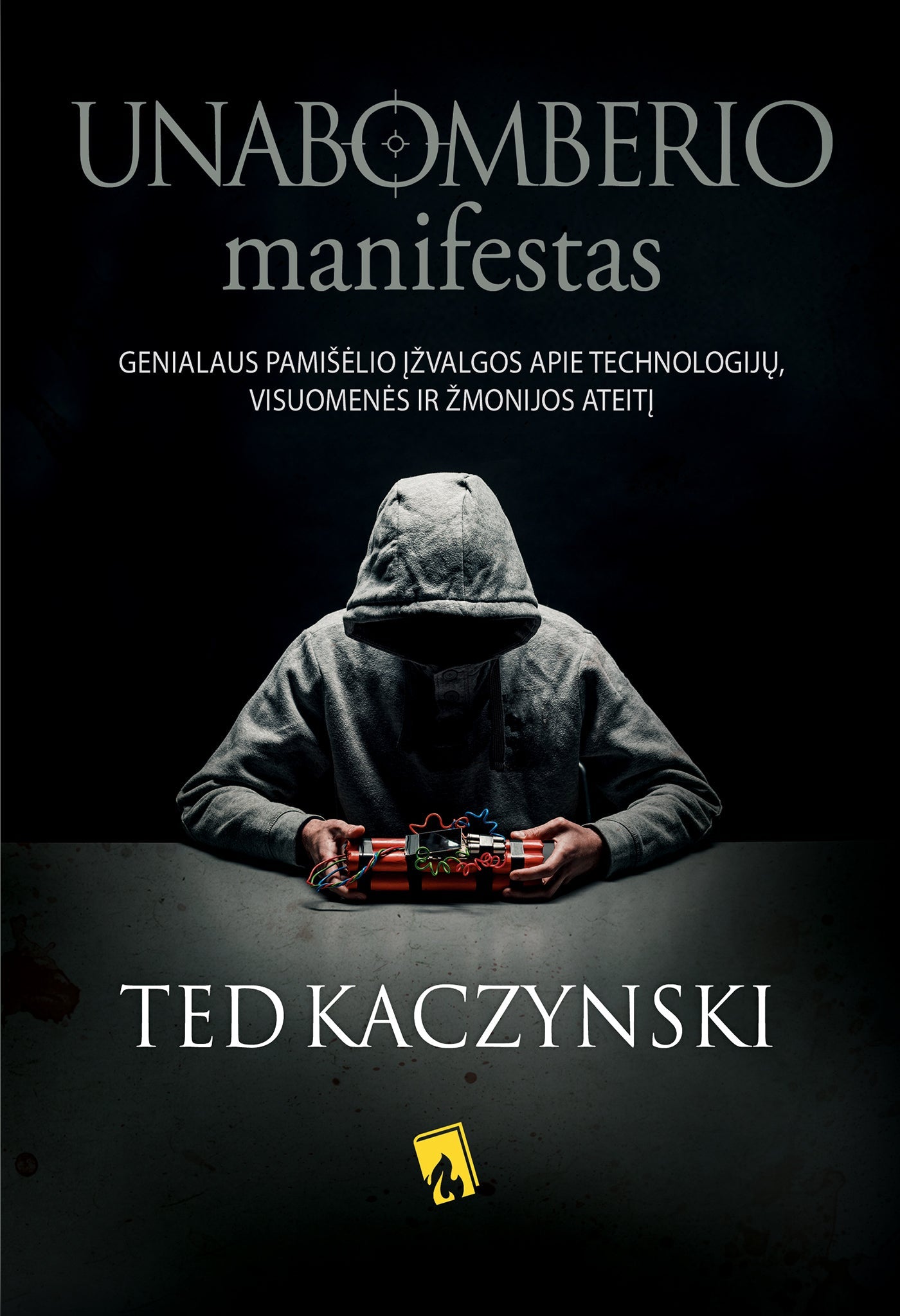 UNABOMBERIO MANIFESTAS: genialaus pamišėlio įžvalgos apie technologijų, visuomenės ir žmonijos ateitį - OBUOLYS