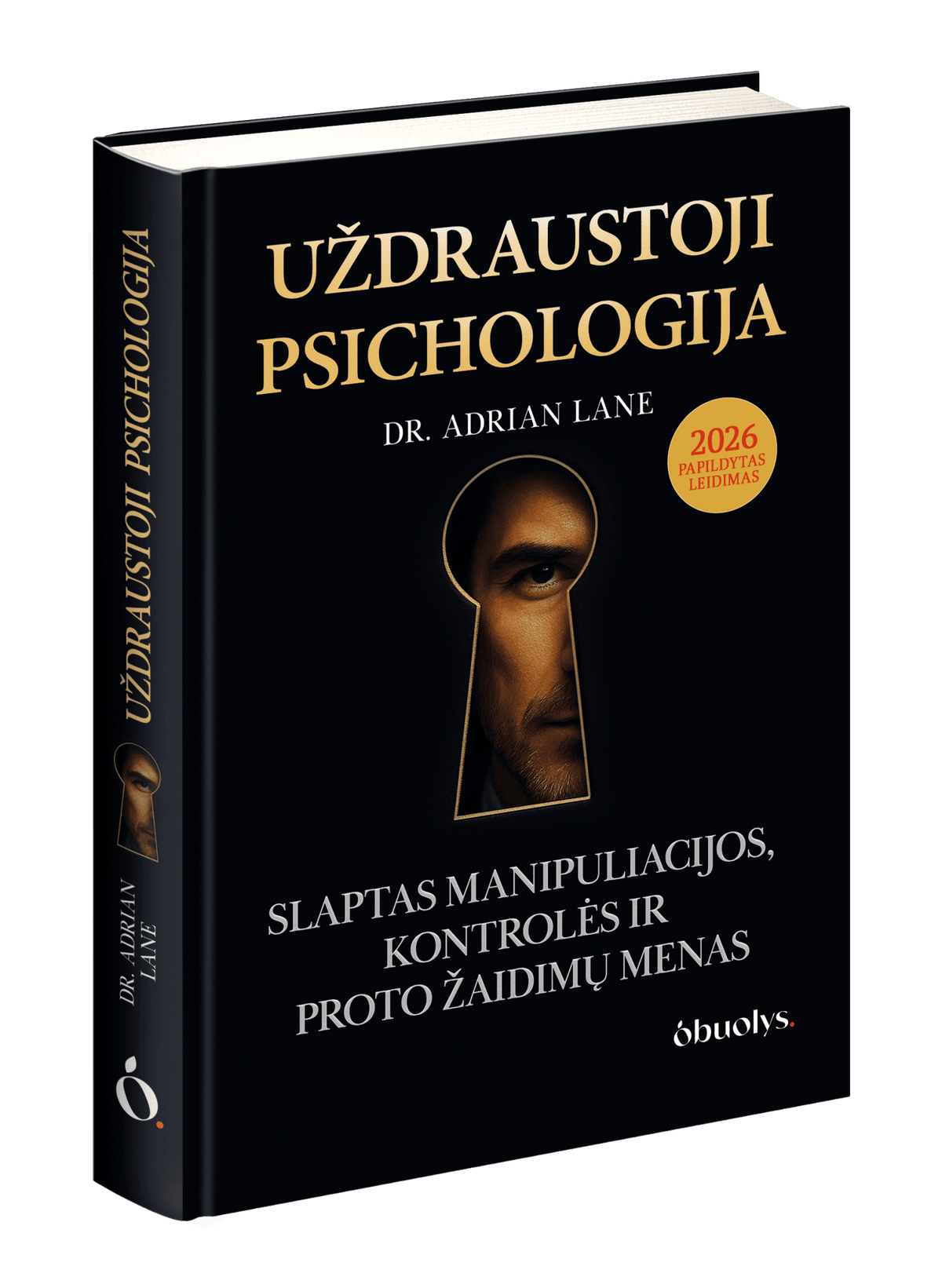 Uždraustoji psichologija: slaptas manipuliacijos, kontrolės ir proto žaidimų menas - OBUOLYS