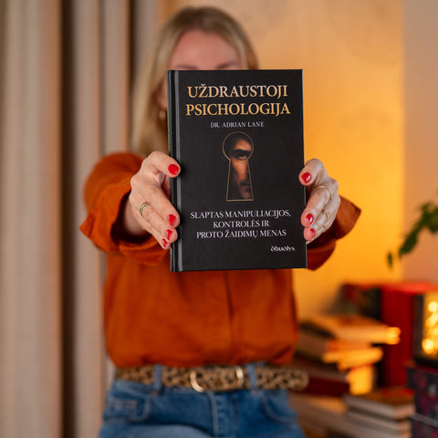 UŽDRAUSTOJI PSICHOLOGIJA: slaptas manipuliacijos, kontrolės ir proto žaidimų menas - OBUOLYS