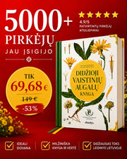 DIDŽIOJI VAISTINIŲ AUGALŲ KNYGA: gydomieji augalai ir šimtai receptų kaip sustiprinti sveikatą