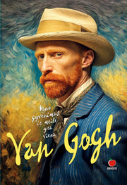 VAN GOGH – MANO GYVENIMAS IR MEILĖ YRA VIENA: intymus žvilgsnis į žymiausio žmonijos menininko vidinį pasaulį jo paties lūpomis… - OBUOLYS