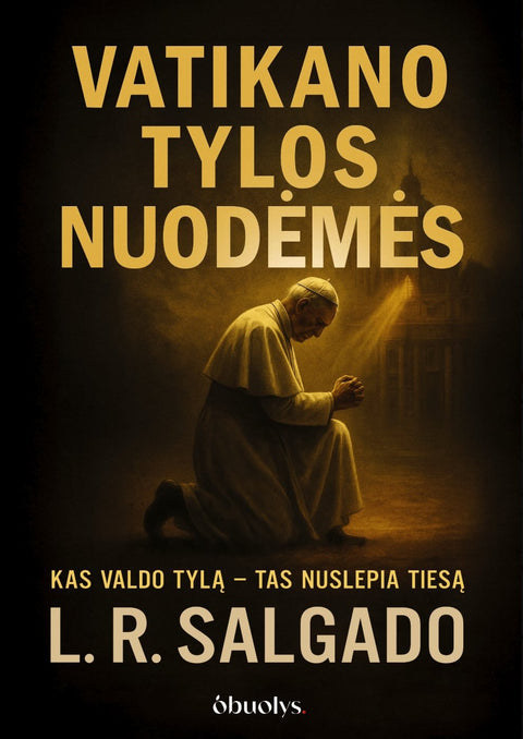 VATIKANO TYLOS NUODĖMĖS: celibato kilmė, nutylėti Bažnyčios sandoriai su diktatūromis ir kitos skandalingos paslaptys - OBUOLYS