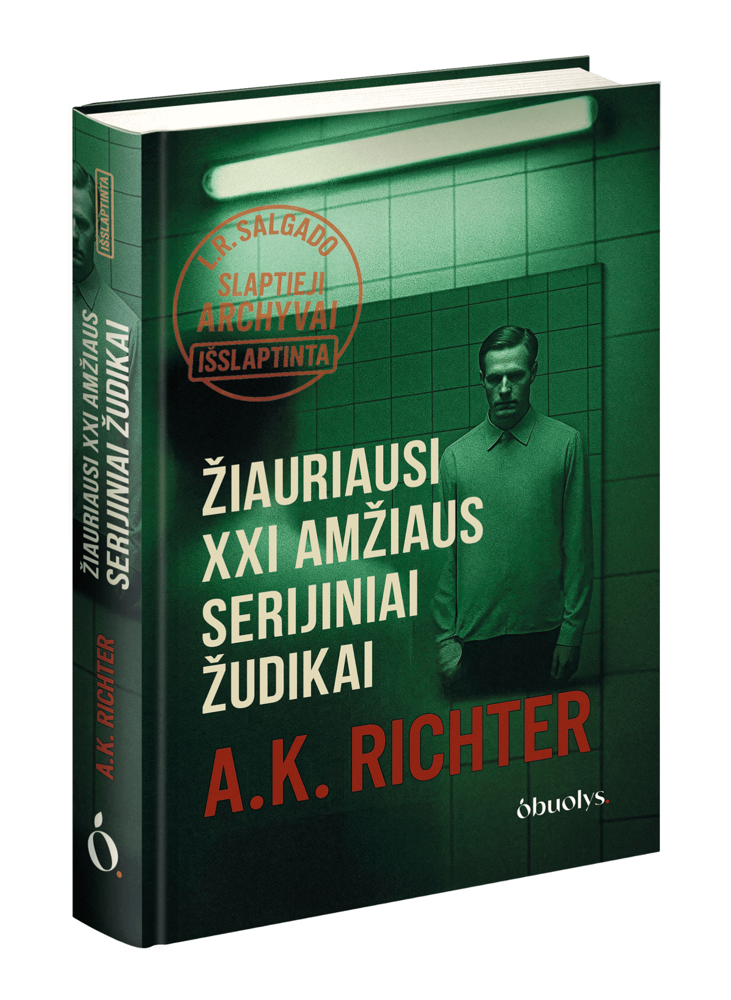 ŽIAURIAUSI XXI AMŽIAUS SERIJINIAI ŽUDIKAI: tikros bylos, šiurpą kelianti dokumentinė knyga - OBUOLYS