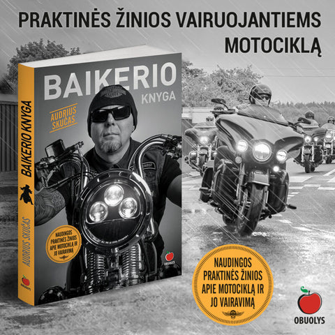 BAIKERIO KNYGA: viskas apie motociklą ir jo vairavimą