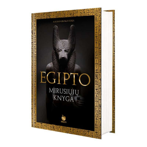 EGIPTO MIRUSIŲJŲ KNYGA: vieno svarbiausių dvasinių tekstų pasaulyje kolekcinis leidimas