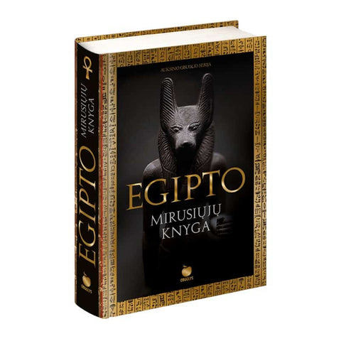 EGIPTO MIRUSIŲJŲ KNYGA: vieno svarbiausių dvasinių tekstų pasaulyje kolekcinis leidimas