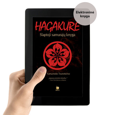 E-knyga HAGAKURĖ: slaptoji samurajų knyga visiems, kurie siekia perprasti ir išsiugdyti tikro kovotojo dvasią