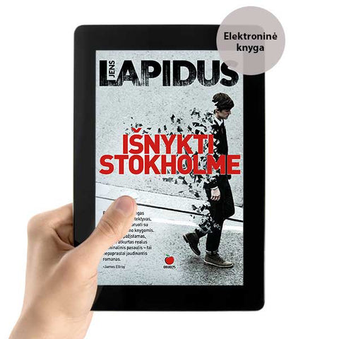E-knyga IŠNYKTI STOKHOLME: švedų kriminalinių detektyvų žvaigždės Jens Lapidus detektyvo šedevras